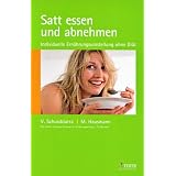 Satt essen und abnehmen: Individuelle Ern�hrungsumstellung ohne Di�tvon "Volker Schusdziarra"