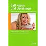 Satt essen und abnehmen: Individuelle Ern�hrungsumstellung ohne Di�t