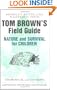 Tom Brown's Field Guide to Nature and Survival for Children