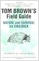 Tom Brown's Field Guide to Nature and Survival for Children