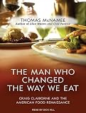 The Man Who Changed the Way We Eat: Craig Claiborne and the American Food Renaissance