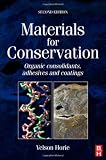 Materials for Conservation, Second Edition: Organic consolidants, adhesives and coatings