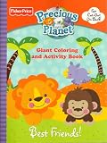 Fisher-Price Precious Planet Giant Coloring and Activity Book ~ Best Friends! (96 Pages)