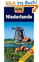 ADAC Reisef�hrer Niederlande: Top Tipps - Hotels, Restaurants, Museen, Kirchen, Schl�sser und Burgen, Feste und Feiern, Str�nde