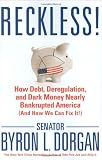 Reckless!: How Debt, Deregulation, and Dark Money Nearly Bankrupted America (And How We Can Fix It!)