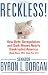 Reckless!: How Debt, Deregulation, and Dark Money Nearly Bankrupted America (And How We Can Fix It!)