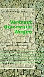 Vertraut den neuen Wegen. Dichter des 20. Jahrhunderts im Evangelischen Gesangbuch