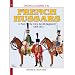 Officers and Soldiers of the French Hussars, Vol. 2: From the 1st to the 8th Regiment, 1804-1812