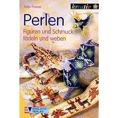 Perlen. Figuren und Schmuck f�deln und weben