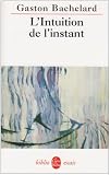 L'intuition de l'instant par Bachelard