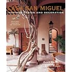 Casa San Miguel: Inspired Design and Decorations by  Annie Kelly, Jorge Almada, and Tim Street-Porter