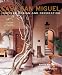 Casa San Miguel: Inspired Design and Decorations by Annie Kelly ISBN 0847830446