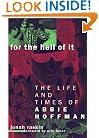 For the Hell of It: The Life and Times of Abbie Hoffman