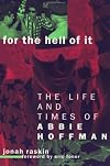 For the Hell of It: The Life and Times of Abbie Hoffman