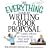 The Everything Guide To Writing A Book Proposal: Insider Advice On How To Get Your Work Published (Everything: Language and Literature)