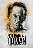 Not Bad for a Human: The Life and Films of Lance Henriksen