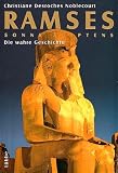 Ramses, Sonne &Auml;gyptens - Die wahre Geschichte - Christiane Desroches Noblecourt