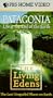 Living Edens: Patagonia [VHS]