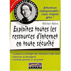 Exploitez toutes les ressources d'Internet en toute s�curit�