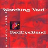 Revue Danny Bryant's Redeyeband  / Watching You