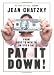 Pay It Down! From Debt to Wealth on $10 a Day