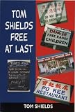 Tom Shields: Free at Last