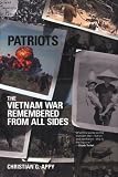 Patriots: The Vietnam War Remembered from All Sides
