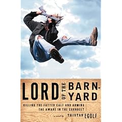 Lord of the Barnyard: Killing the Fatted Calf and Arming the Aware in the Cornbelt