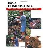 basic composting all the skills and tools you need to get started how to basics