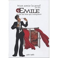 Mon amie la Poof, tome 4 : Emile