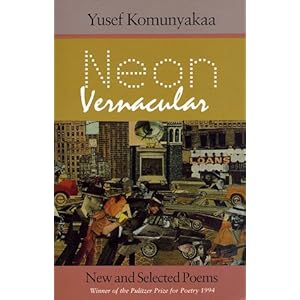 Neon Vernacular: New and Selected Poems (Wesleyan Poetry Series) Yusef Komunyakaa