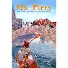 Mr. Pipes and Psalms and Hymns of the Reformation by Douglas Bond, Ron Farris, and Michael J. McHugh