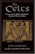 The Celts: Uncovering the Mythic and Historic Origins of Western Culture