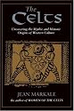 The Celts: Uncovering the Mythic and Historic Origins of Western Culture