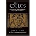 The Celts: Uncovering the Mythic and Historic Origins of Western Culture