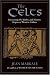 The Celts: Uncovering the Mythic and Historic Origins of Western Culture