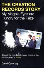 The Creation Records Story: My Magpie Eyes Are Hungry for the Prize