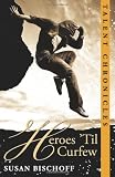 Heroes 'Til Curfew: A Talent Chronicles Novel (Volume 2)