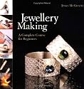 Jewellery Making: A Complete Course for Beginners