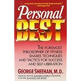 personal best the foremost philosopher of fitness shares techniques and tactics for success and self liberation