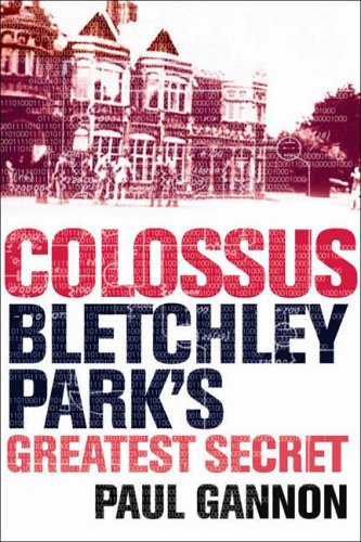 City Travel Guides Discounted  Books : Colossus: Bletchley Park's Greatest Secret