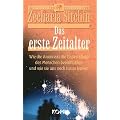 Das erste Zeitalter: Wie die Annunaki die Entwicklung des Menschen beinflu�ten und wie sie uns noch heute lenken