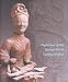 Books : Mysterious Spirits, Strange Beasts, Earthly Delights: Early Chinese Art From The Arlene And Harold Schnitzer Collection