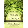 Sometimes Enough Is Enough: Spiritual Comfort in a Material World
