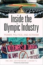 Inside the Olympic Industry: Power, Politics, and Activism (Sport, culture, & social relations)
