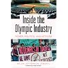 Inside the Olympic Industry : Power, Politics, and Activism