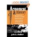 Armament And History: The Influence Of Armament On History From The Dawn Of Classical Warfare To The End Of The Second World War
