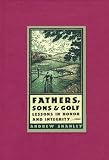 Fathers, Sons & Golf: Lessons in Honor and Integrity