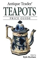 "Antique Trader" Teapots Price Guide