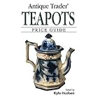 Antique Trader Teapots Price Guide by  Kyle Husfloen